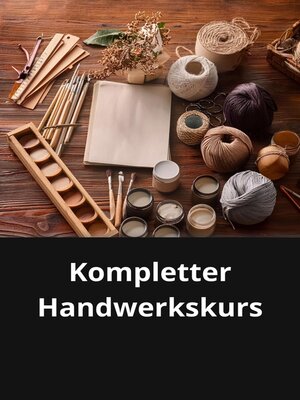 cover image of Kompletter Handwerkskurs